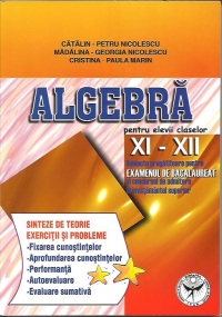 ALGEBRA pentru elevii claselor XII