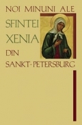 Noi minuni ale Sfintei Xenia din Sankt-Petersburg
