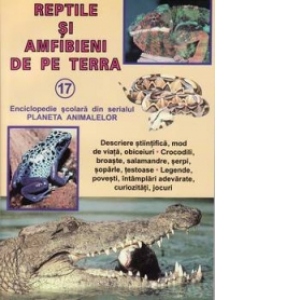 Reptile si amfibieni de pe Terra