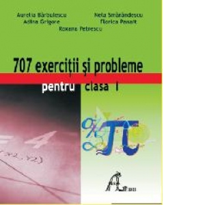 707 exercitii si probleme pentru clasa I. Culegere de matematica