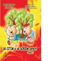 Sa citim si sa scriem corect! Culegere de abecedar - Clasa I