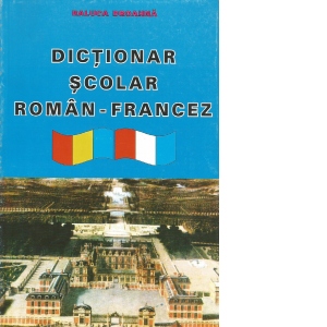 Dictionar scolar roman-francez