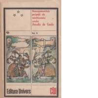 Nemaipomenitele peripetii ale neinfricatului cavaler Amadis de Gaula, Volumul II