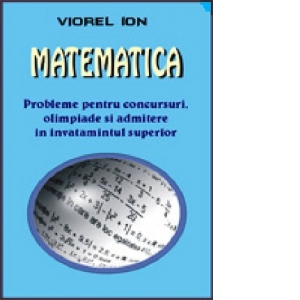 Culegerea Matematica pentru gimnaziu si liceu, Viorel Ion