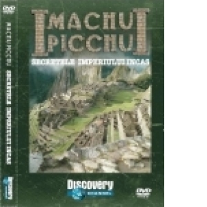 In cautarea lumilor pierdute 5 Machu Picchu (Secretele imperiului Incas)