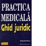 Practica medicala - ghid juridic