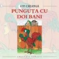 Ion Creang&#259; - Pungu&#355;a cu doi bani