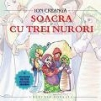 Ion Creang&#259; - Soacra cu trei nurori