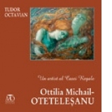 Un artist al Casei Regale - Ottilia Michail-Otetelesanu