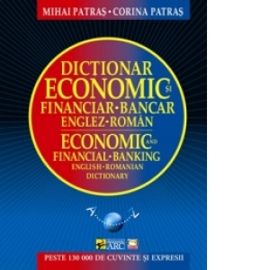 Dictionar economic si financiar-bancar englez-roman / Economic and financial-banking english-romanian dictionary