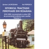 Istoricul tractiunii feroviare din Romania, volumul III. 1919-1990: Locomotivele cu abur CFR de provenienta straina si parc auxiliar