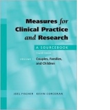 Measures for Clinical Practice and Research: A Sourcebook Volume I: Couples, Families, and Children 4/e