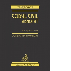 Codul civil adnotat. Volumul II (ART.644-1168)