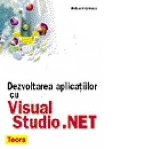 Dezvoltarea aplicatiilor cu Visual Studio .NET