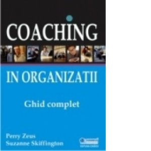 Vezi detalii pentru Coaching in Organizatii - ghid complet