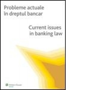 Probleme actuale in dreptul bancar / Current issues in banking law