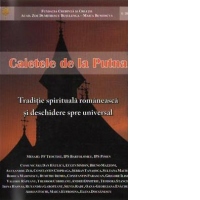 Caietele de la Putna. Traditie spirituala romaneasca si deschidere spre universal