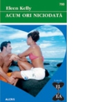 Acum ori niciodata
