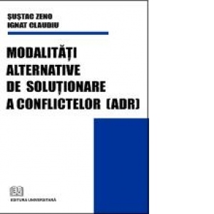 Modalitati alternative de solutionare a conflictelor (ADR)