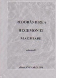 Redobandirea Hegemoniei Maghiare - volumul 1
