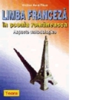 Limba franceza in scoala romaneasca. Aspecte metodologice