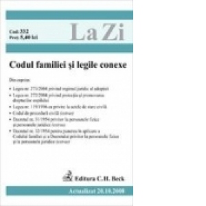 Codul familiei si legile conexe (actualizat la 20.10.2008). Editia a III-a