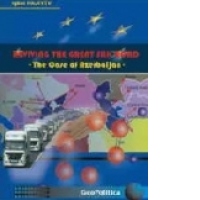 Reviving the Great Silk Road- The Case of Azerbaijan