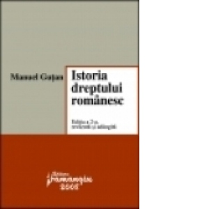 Istoria dreptului romanesc (Ed. a 2-a revazuta si adaugita)