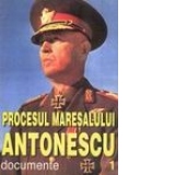 Procesul Maresalului Antonescu - Documente (I+II)