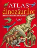 Atlas al dinozaurilor, animalelor preistorice si al altor animale