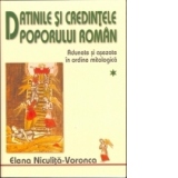Datinile si credintele poporului roman (2 volume) - Adunate si asezate in ordine mitologica
