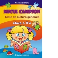 Micul campion. Teste de cultura generala. Clasa II