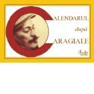 Calendarul dupa Caragiale