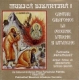 Muzica bizantina I - Cantari calofonice la vecernie, utrenie si liturghie