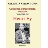 Constiinta, personalitate, nebunie in opera lui Henry Ey. Sistemul psihic normal si patologic in organo-dinamism
