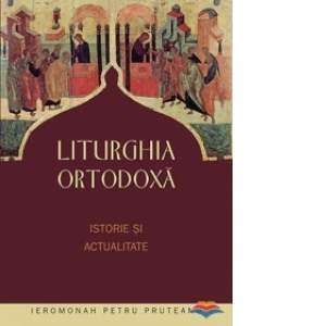 Liturghia ortodoxa - istorie si actualitate