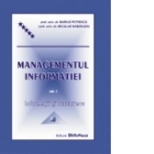 Managementul informatiilor. Informatii si securitate, vol. I