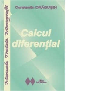 Calcul diferential (Manuale. Tratate. Monografii)