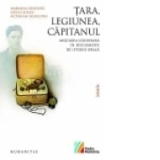 Tara, legiunea, capitanul Miscarea legionara in documente de istorie orala