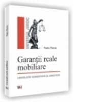 Garantii reale mobiliare - legislatie comentata si adnotata