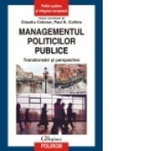 Managementul politicilor publice. Transformari si perspective