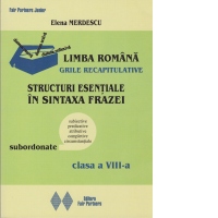 Limba romana. Structuri esentiale in sintaxa frazei