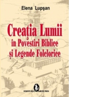CREATIA LUMII - in povestiri biblice si legende folclorice