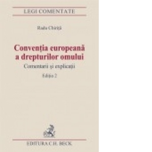 Conventia europeana a drepturilor omului. Comentarii si explicatii. Editia 2