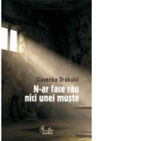 Nu ar face rau nici unei muste