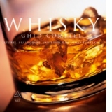 Whisky. Ghid complet - Istorie, prelucrare, varietati din lumea intreaga