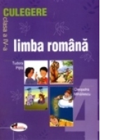 Limba romana. Culegere pentru clasa a IV-a