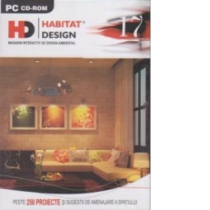 Habitat Design  - Magazin interactiv de design ambiental - CD-ROM nr. 17 - Peste 250 de proiecte si sugestii de amenajare a spatiului