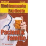 Medicamente explicate pentru Pacient si Familie