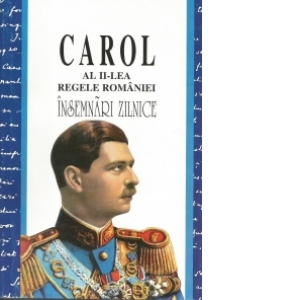 Regele Carol al II-lea al Romaniei - Insemnari zilnice (1937-1951) Vol.II